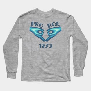 Pro Roe 1973 Long Sleeve T-Shirt